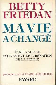Ma vie a changé. Ecrits sur le mouvement de libération de la femme . FRIEDAN Betty