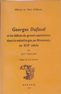 Georges Dufaud et les débuts du grand capitalisme dans la métallurgie, en Nivernais, au XIXe siècle