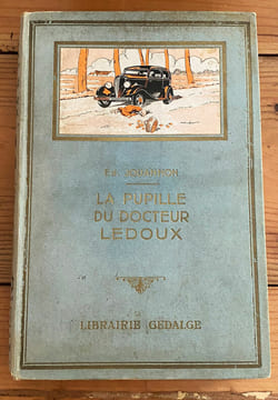 La pupille du Docteur Leroux . Ed. Jouannon