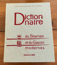 RARE. : Dictionnaire du Béarnais et du Gascon modernes (Bassin Aquitain) embrassant les Dialectes du Béarn, de la Bigorre, du Gers, des Landes, de la Gascogne maritime et garonnaises