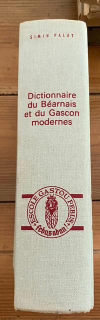 RARE. : Dictionnaire du Béarnais et du Gascon modernes (Bassin Aquitain) embrassant les Dialectes du Béarn, de la Bigorre, du Gers, des Landes, de la Gascogne maritime et garonnaises