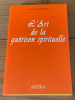 L'art de la guérison spirituelle . Joël S. Goldsmith 