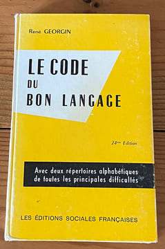 Le code du bon langage . René Georgin