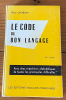 Le code du bon langage . René Georgin 