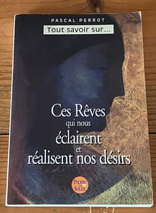 Ces rêves qui nous éclairent et réalisent nos désirs 