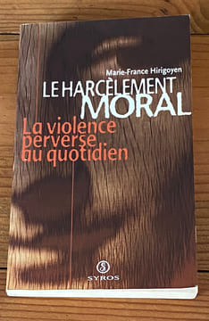 Le harcèlement moral . Marie-France Hirigoyen