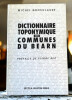 Dictionnaire toponymique des communes du Béarn .  Michel Grosclaude 