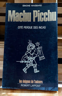 Machu Picchu, cité perdue des Incas