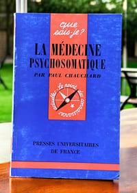 Que sais-je : la médecine psychosomatique