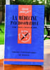 Que sais-je : la m&eacute;decine psychosomatique . 