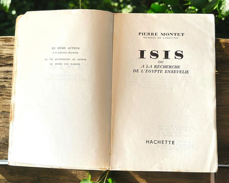 Isis ou à la recherche de l'Egypte ensevelie . Pierre Montet