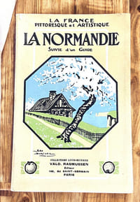 La France Pittoresque Et Artistique. LA NORMANDIE Vue par les Ecrivains et les Artistes