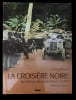 La croisi&egrave;re noire - Sur la trace des explorateurs du XIXe . Ariane Audouin-Dubreuil 