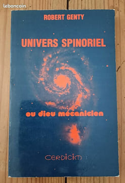 Univers spinoriel ou dieu mécanicien . Robert Genty