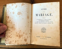 Le livre du mariage contenant les cérémonies et la messe du mariage, les cérémonies du baptème, la messe des relevailles, avec des lectures édifiantes tirées des orateurs chrétiens