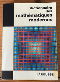 Dictionnaire des mathématiques modernes