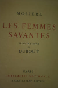 Les Femmes Savantes, Tartuffe, L'École des Femmes, Le Bourgeois Gentilhomme, Le Malade Imaginaire, L'Avare, Les Fourberies de Scapin, Le Misanthrope (8vol), illustré par Albert Dubout.