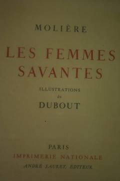 Les Femmes Savantes, Tartuffe, L'École des Femmes, Le Bourgeois Gentilhomme, Le Malade Imaginaire, L'Avare, Les Fourberies de Scapin, Le Misanthrope ...