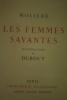 Les Femmes Savantes, Tartuffe, L'École des Femmes, Le Bourgeois Gentilhomme, Le Malade Imaginaire, L'Avare, Les Fourberies de Scapin, Le Misanthrope ...