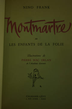 Montmartre, ou Les Enfants de la Folie, illustré par Pierre Mac-Orlan.. FRANK Nino.