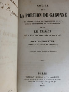 Notice sur La Portion de Garonne, qui s'étend en aval de l'embouchure du Lot, dans le département de Lot-et-Garonne
et sur les travaux qui y ont été exécutés de 1836 à 1847.