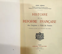 Histoire de la Réforme Française des Origines à l'Édit de Nantes (2vol).