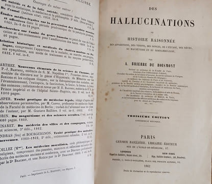 Des Hallucinations ou Histoire Raisonnée, Des Apparitions, Des Visions, Des Songes de l'extase, Des Rêves, Du Magnétisme et du somnambulisme.. BRIERRE ...