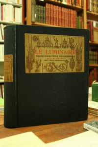 Le Luminaire, transformations progressives du Ier au XIXème siècle (700 reproductions).