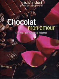 Chocolat mon amour - Saveurs Dégustations Recettes - photographies de Marc Peverelli