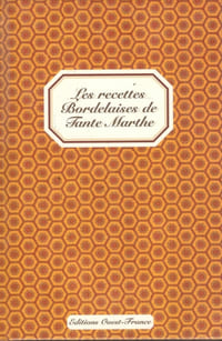 Les recettes Bordelaises de Tante Marthe
