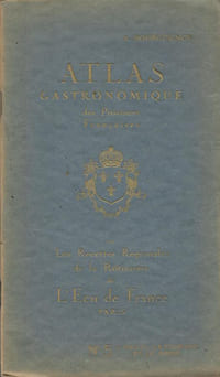 Atlas gastronomique des Provinces Françaises et Les Recettes Régionales de la Rôtisserie de L'Ecu de France - n° 5 L'Anjou La Touraine & Le Maine
