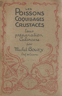 Les Poissons, Coquillages, Crustacés - Leur préparation culinaire - Préface par A. Escoffier