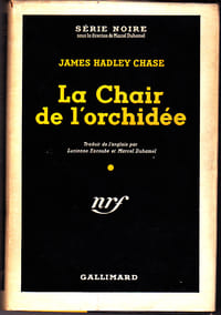 La chair de l'Orchidée (The flesh of the orchid) - Trad. Lucienne Escoubé & Marcel Duhamel