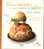 Vous les connaissiez sucrés ? Les voici en version salée... et vice versa - Petits plats en trompe l'il pour ceux qui ont l'esprit de contradiction. ...