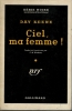 Ciel ma femme! (Homicidal Lady)- Trad. F.M. Watkins. DAY KEENE (né Gunnar HJERSTEDT)