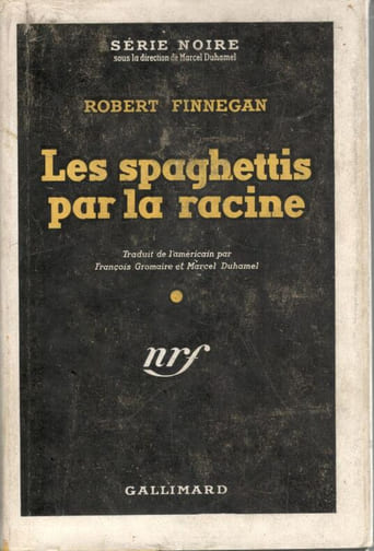 Les spaghettis par la racine (The bandaged nude) - trad. François Gromaire et Marcel Duhamel
