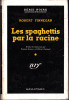 Les spaghettis par la racine (The bandaged nude) - trad. François Gromaire et Marcel Duhamel. FINNEGAN (Robert)