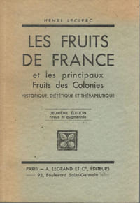 Les Fruits de France et les principaux Fruits des Colonies - Historique, diététique et thérapeutique