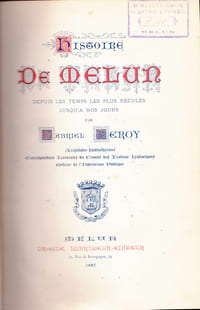 Histoire de Melun depuis les temps les plus reculés jusqu'à nos jours