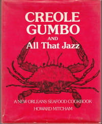 Creole Gumbo and all That Jazz -A New Orleans Seafood Cookbook