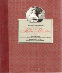 Les secrets de la Mère Brazier - Préfaces de Paul Bocuse, Bernard Pacaud & Mathieu Vianney