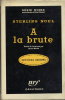 A la brute (Few die well) - Trad. Bruno Martin. NOEL (Sterling)