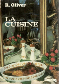 La cuisine - Sa technique, ses secrets