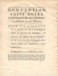 Convention faite entre le Marquis de Feuquieres & le Marquis de Los Balbazes. Pour la Liberté de la Pesche, & de la Navigation dans la rivière de la Bidassoa, en faveur des Sujets de Sa Majesté, & de ceus du Roi d'Espagne ...