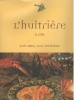 L'Huîtrière - 100 ans, 100 recettes. PROYE (Jean) & MARCQ (Michel)