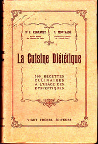 La Cuisine Diététique - 500 recettes culinaires à l'usage des dyspeptiques
