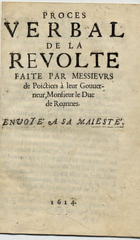 Procès verbal de la révolte faite par Messieurs de Poictiers à leur Gouverneur, Monsieur le Duc de Roannes. Envoyé à Sa Maiesté