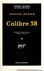 Calibre 38 (A gun in his hand) - trad. Minnie Danzas. ROSEN (Victor)
