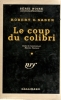 Le coup du colibri (The dove) - Trad. Maurice Tourneur. SABER (Robert O.)