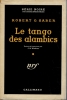Le tango des alambics (A time for murder) - Trad. F.-M. Watkins. SABER (Robert O.)
